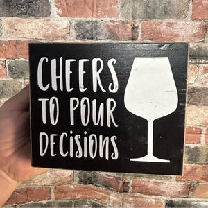 5 for $25🔥"Cheers To Pour Decisions" Decor Sign